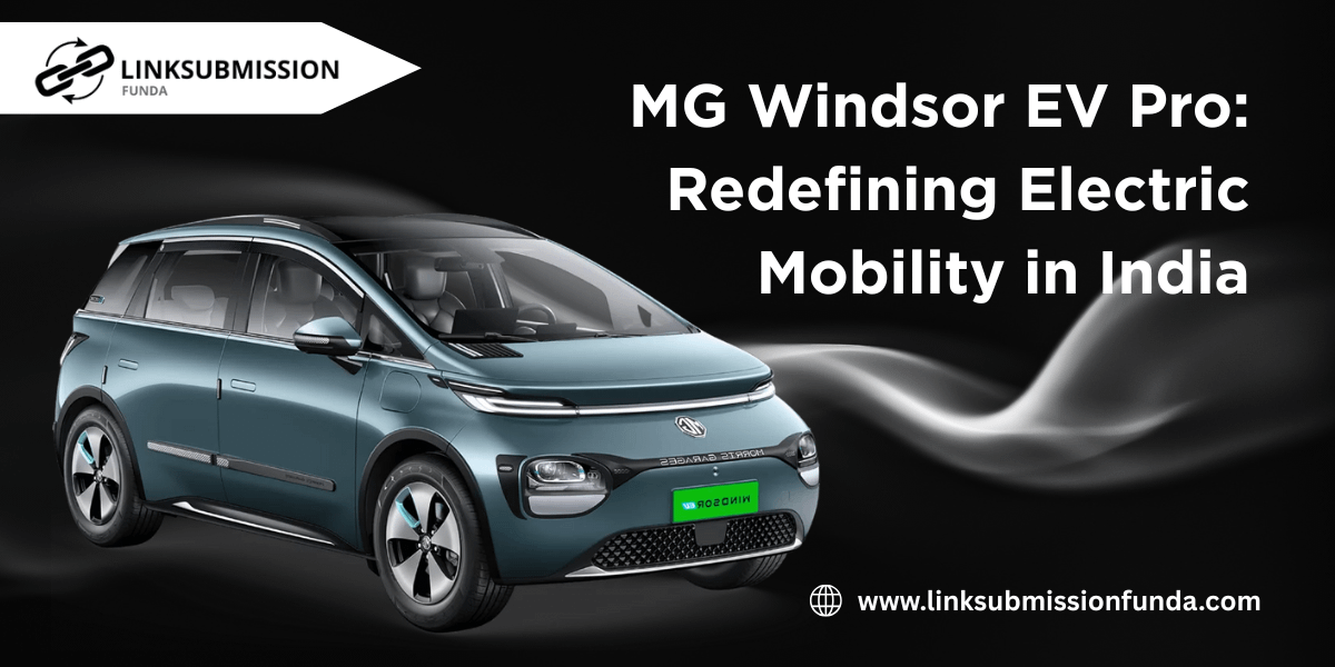 MG Windsor EV Pro: Redefining Electric Mobility in India