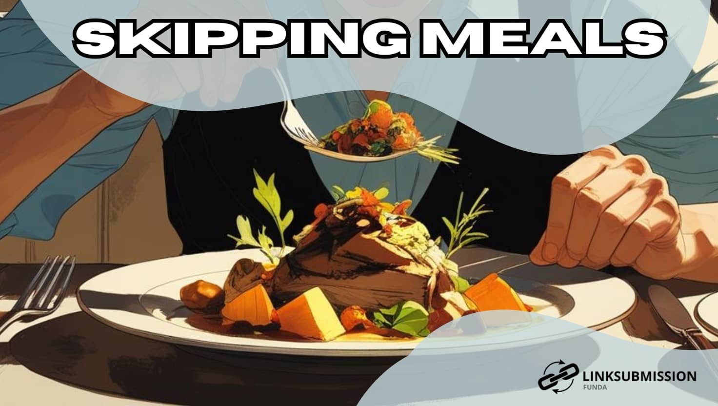 skipping meals