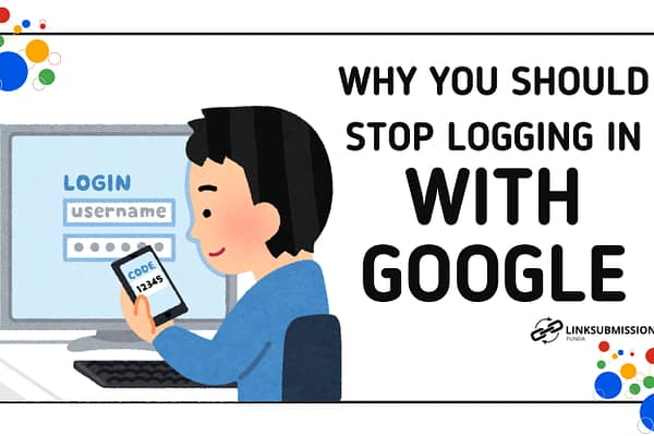 Why You Should Stop Logging In with Google: A Closer Look at the Risks google